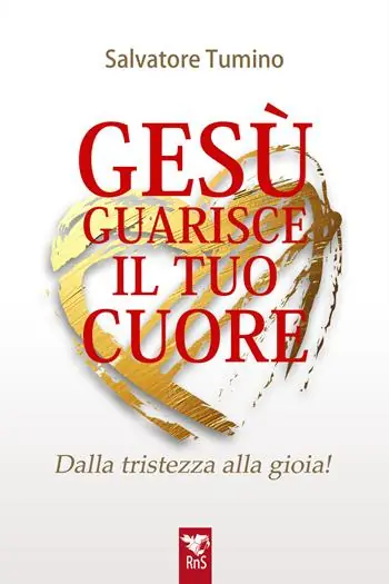 Gesù guarisce il tuo cuore. Dalla tristezza alla gioia Occasione