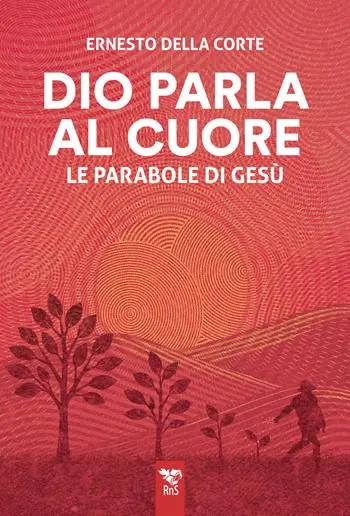 Dio parla al cuore. Le parabole di Gesù Super Prezzo