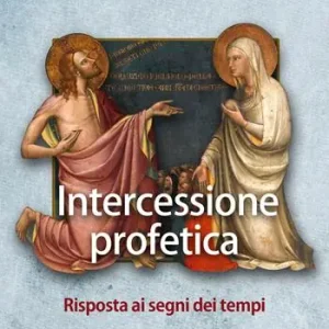 Intercessione profetica. Risposta ai segni dei tempi Pagamento Sicuro