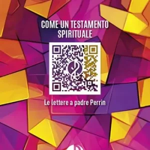 Come un testamento spirituale. Le lettere a padre Perrin Promozione Esclusiva