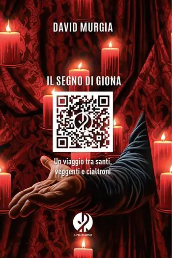 Il segno di Giona. Un viaggio tra santi, veggenti e cialtroni Prezzo Di Fabbrica
