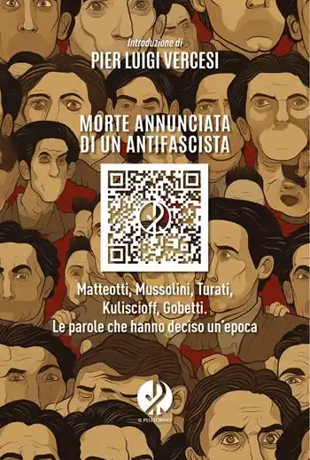 Ultimissimo Modello Morte annunciata di un antifascista. Matteotti, Mussolini, Turati, Kuliscioff, Gobetti. Le parole che hanno deciso un’epoca
