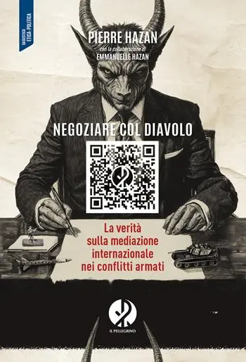 Negoziare col diavolo. La verità sulla mediazione internazionale nei conflitti armati A Buon Prezzo