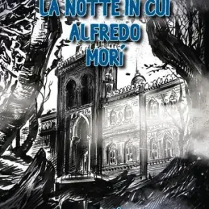 La notte in cui Alfredo morì. I giorni dell‘Etere Reso Gratuito