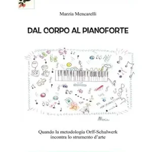 Dal corpo al pianoforte. Quando la metodologia Orff-Schulwerk incontra lo strumento d‘arte Promozione Esclusiva