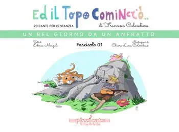 Consegna Rapida Ed il topo cominciò.... Ediz. illustrata. Vol. 1 Un bel giorno da un anfratto