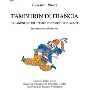 Bestseller Tamburin di Francia. 39 canoni per dilettarsi con voci e strumenti