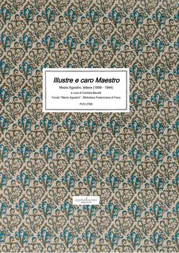 Professionale Illustre e caro maestro. Mezio Agostini, lettere (1899-1944)