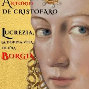 Lucrezia, la doppia vita di una Borgia Occasione