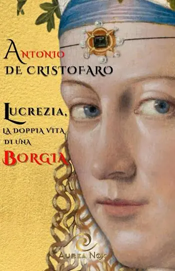 Lucrezia, la doppia vita di una Borgia Occasione