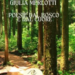 Offerta Limitata Poesie dal bosco e dal cuore