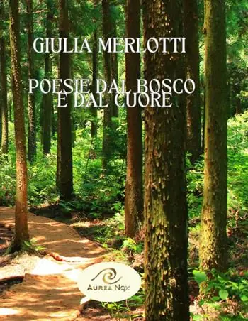 Offerta Limitata Poesie dal bosco e dal cuore