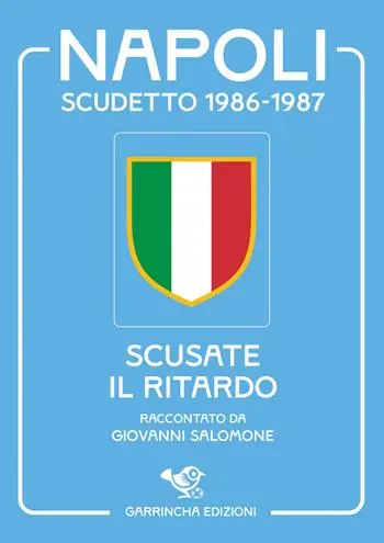 Napoli scudetto 1986-1987. Scusate il ritardo Direttamente Dal Produttore