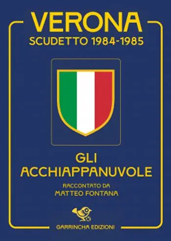 Verona scudetto 1984-1985. Gli acchiappanuvole Prezzo Scontato