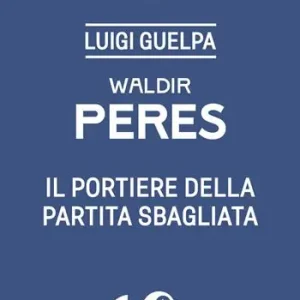 Spedizione Espresso Waldir Peres. Il portiere della partita sbagliata