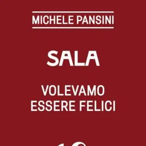 Sala. Volevamo essere felici Prezzo Ridotto