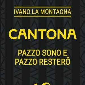 Direttamente Dal Produttore Cantona. Pazzo sono e pazzo resterò