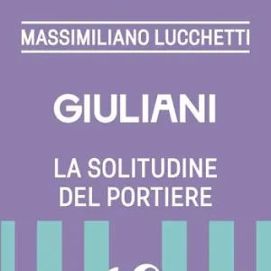 Giuliani. La solitudine del portiere Spedito Oggi