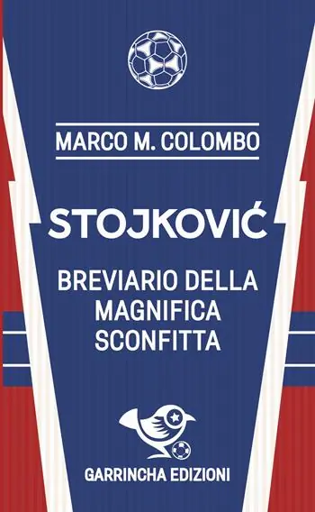 Prezzo Di Fabbrica Stojkovic. Breviario della magnifica sconfitta