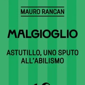 Bestseller Malgioglio. Astutillo, uno sputo all’abilismo