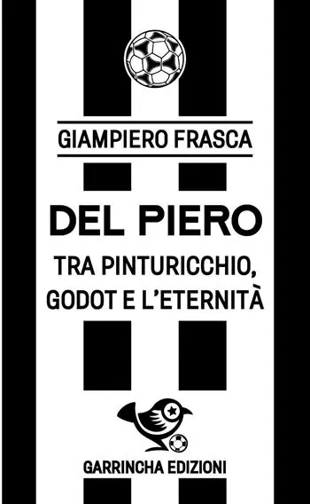 Più Venduto Del Piero. Tra Pinturicchio, Godot e l‘eternità