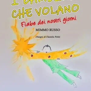 I bambini che volano. Fiabe dei nostri giorni Offerta Del Giorno