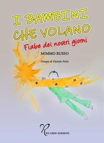 I bambini che volano. Fiabe dei nostri giorni Offerta Del Giorno