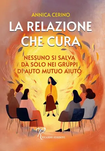 Promo Stagionale La relazione che cura. Nessuno si salva da solo nei gruppi di auto mutuo aiuto