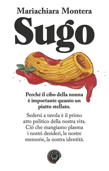 Sugo. Perchè il cibo della nonna è importante quanto un piatto stellato Affare