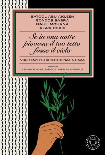 Se in una notte piovosa il tuo tetto fosse il cielo. Voci femminili di resistenza a Gaza Compra Online