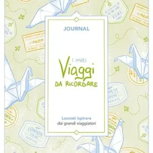 I miei viaggi da ricordare. Journal. Lasciati ispirare dai grandi viaggiatori Scelto Dai Clienti