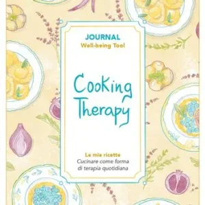 Cooking therapy. Journal. Cucinare come forma di terapia quotidiana Offerta Speciale