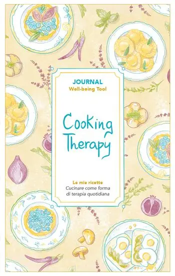 Cooking therapy. Journal. Cucinare come forma di terapia quotidiana Offerta Speciale