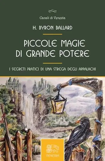 Nuova Collezione Piccole magie di grande potere, i segreti pratici di una strega degli Appalachi