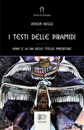 Novità I testi delle Piramidi. Wnas e la via delle stelle imperiture