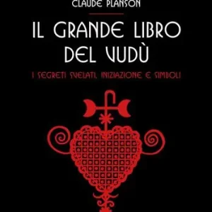 Nuova Collezione Il grande libro del vudù. I segreti svelati, iniziazione e simboli