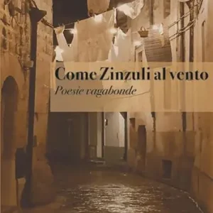 Come zinzuli al vento. Poesie vagabonde Ultimissimo Modello