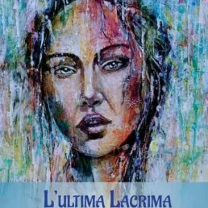 L‘ultima lacrima. Nuova ediz. Consegna Rapida