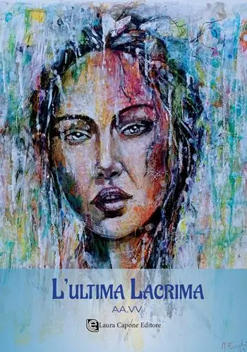 L‘ultima lacrima. Nuova ediz. Consegna Rapida