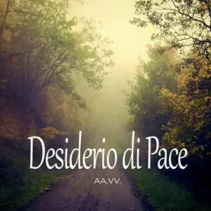 Desiderio di pace. Nuova ediz. Prezzo Conveniente