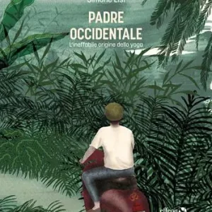 Padre occidentale. L’ineffabile origine dello yoga Compra Adesso
