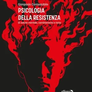 Psicologia della resistenza. Di salute mentale, cambiamento e lotta Spedito Oggi