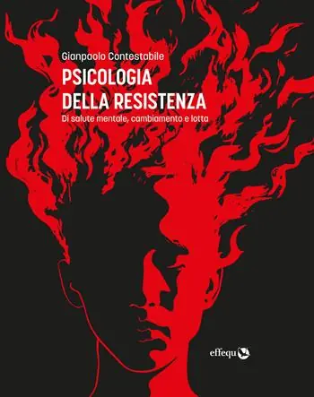 Psicologia della resistenza. Di salute mentale, cambiamento e lotta Spedito Oggi