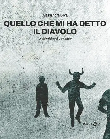 Quello che mi ha detto il diavolo. L‘estate del nostro coraggio Promozione