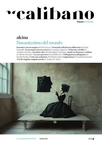 Spedito Oggi Calibano. L‘Opera e il mondo. Vol. 6 Alcina. L‘incantesimo del mondo
