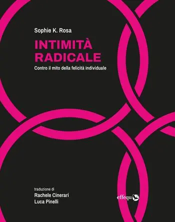 Compra Adesso Intimità radicale. Contro il mito della felicità individuale