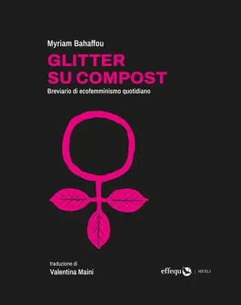 Esclusivo Glitter su compost. Breviario di ecofemminismo quotidiano
