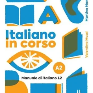 Italiano in corso A2. Manuale di italiano L2. Ediz. per la scuola Vendita Finale