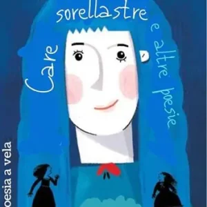 Direttamente Dal Produttore Care sorellastre e altre poesie