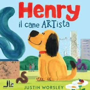 Non Perdere Henry il cane artista. Ediz. a colori